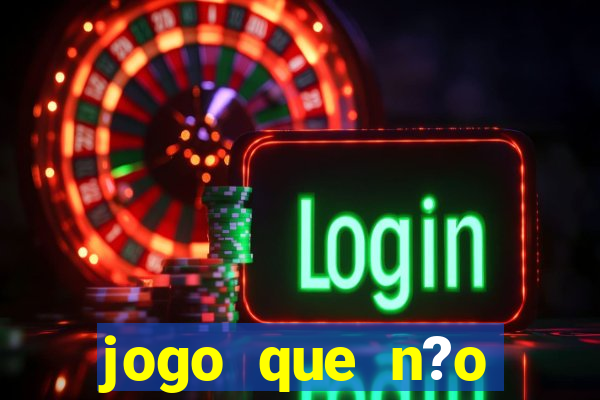 jogo que n?o precisa depositar para ganhar