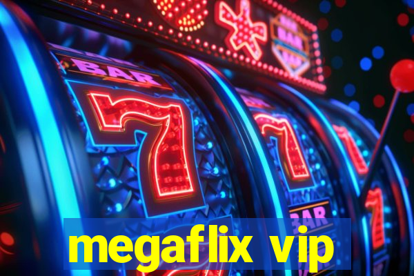 megaflix vip