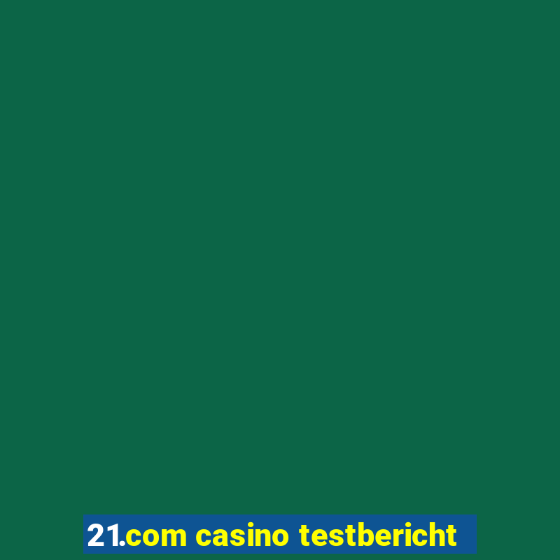 21.com casino testbericht