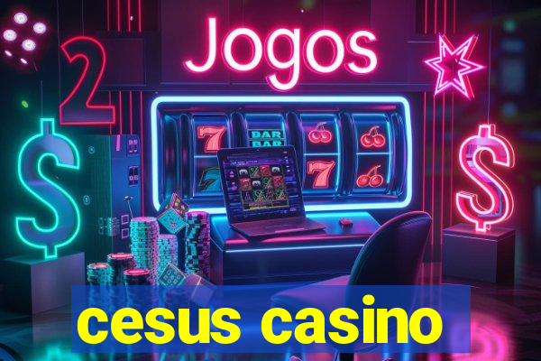 cesus casino