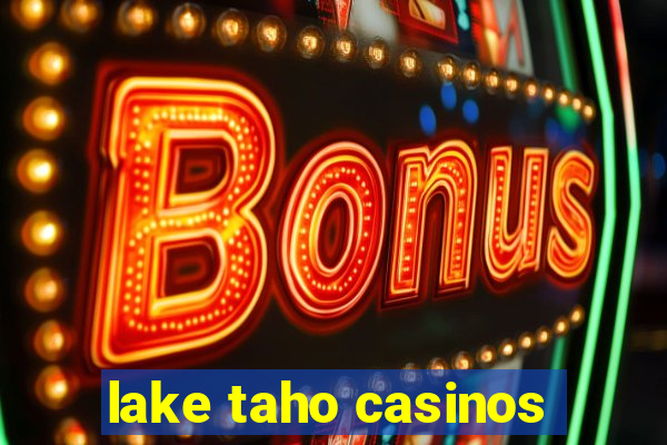 lake taho casinos