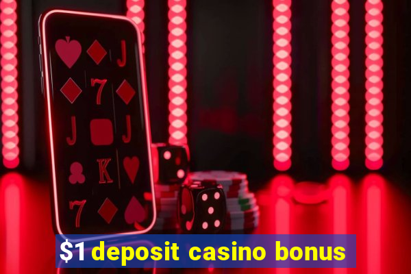 $1 deposit casino bonus