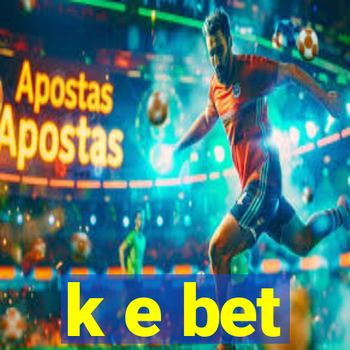 k e bet