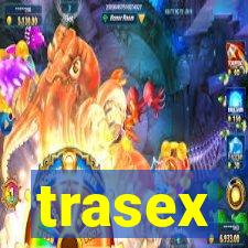 trasex