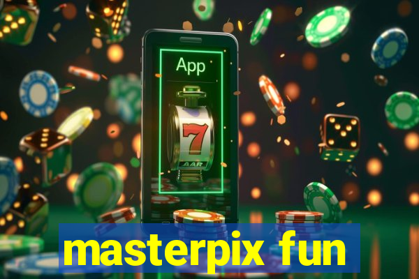 masterpix fun