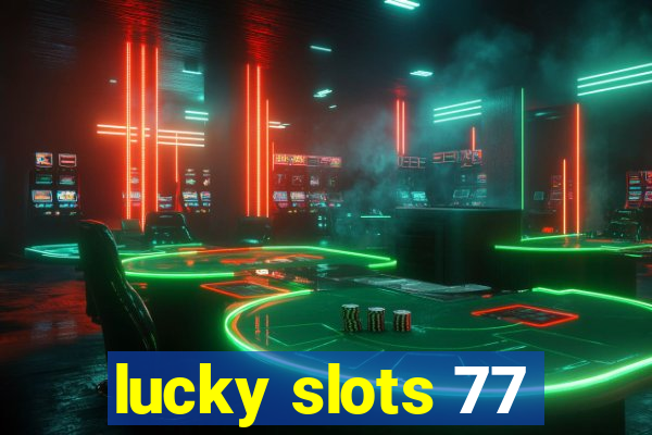 lucky slots 77