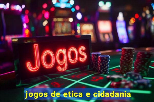 jogos de etica e cidadania