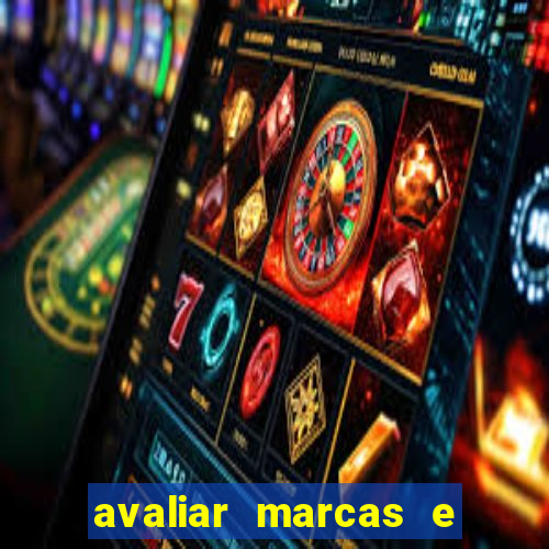 avaliar marcas e ganhar dinheiro