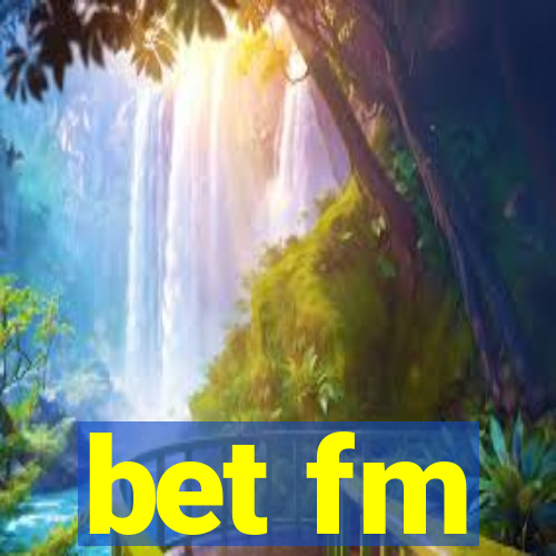 bet fm