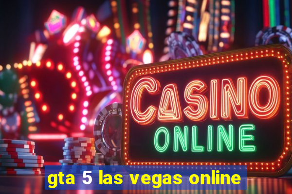 gta 5 las vegas online