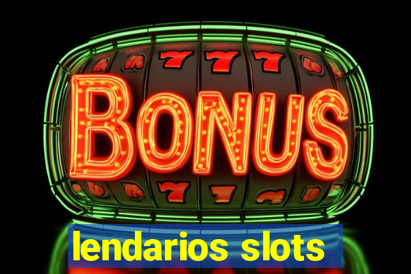 lendarios slots