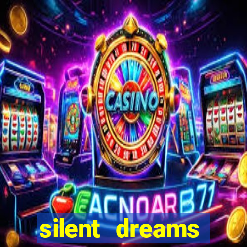 silent dreams reclame aqui