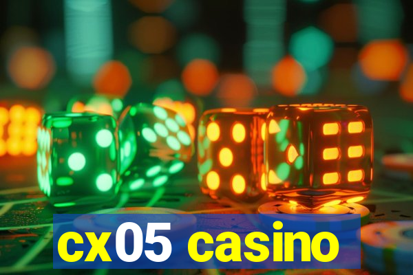 cx05 casino