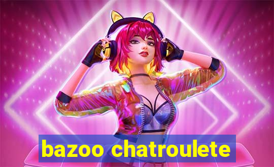 bazoo chatroulete