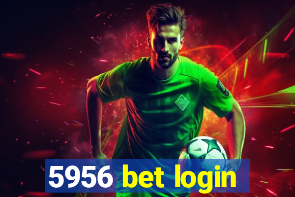 5956 bet login