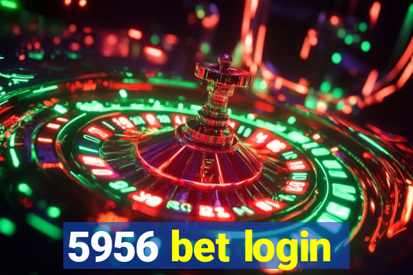 5956 bet login