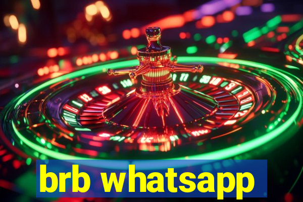 brb whatsapp