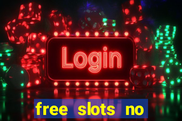 free slots no download 777