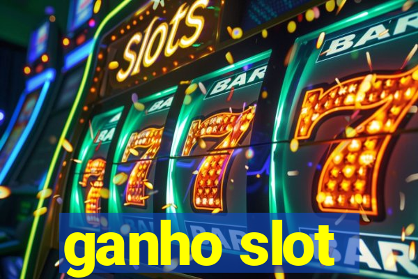 ganho slot