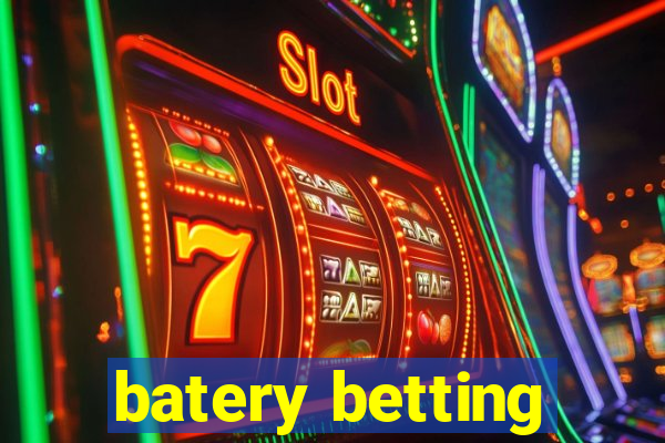 batery betting