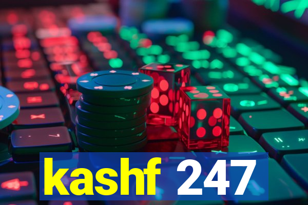 kashf 247