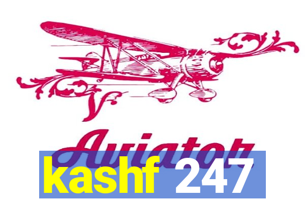 kashf 247