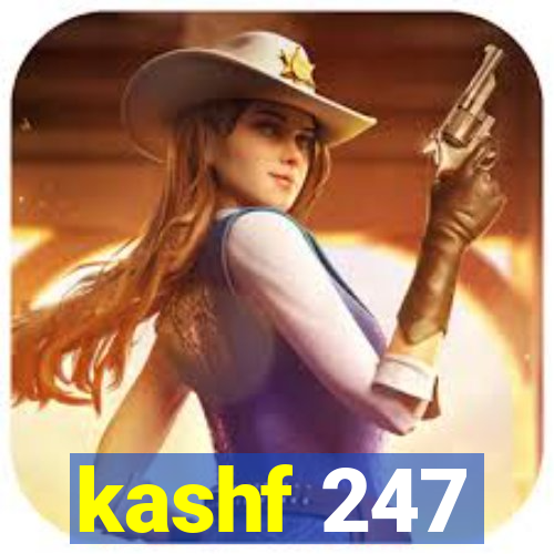 kashf 247