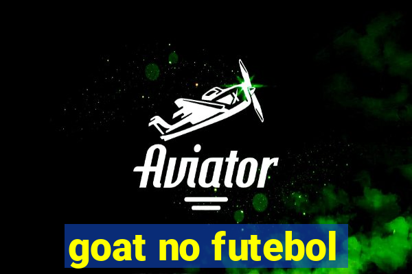 goat no futebol