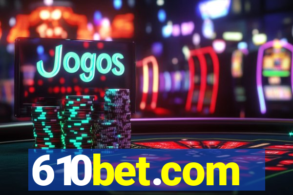 610bet.com