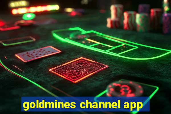 goldmines channel app