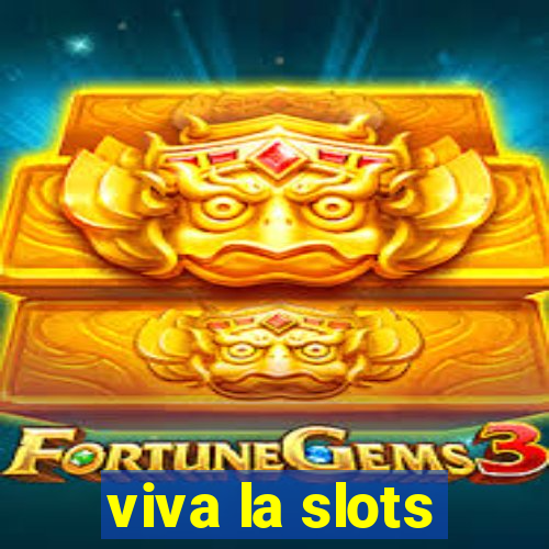 viva la slots