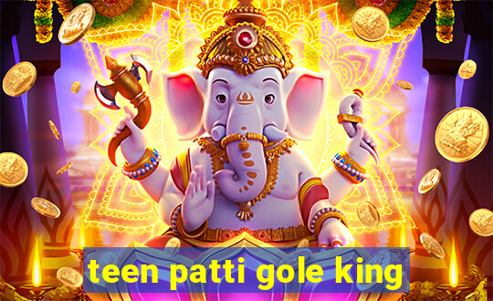 teen patti gole king