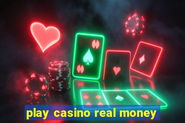 play casino real money