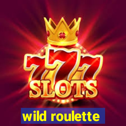 wild roulette