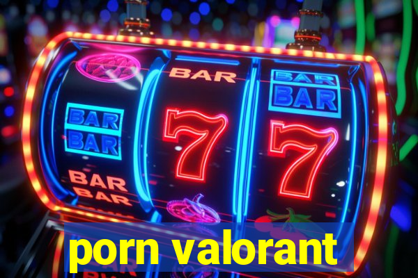 porn valorant