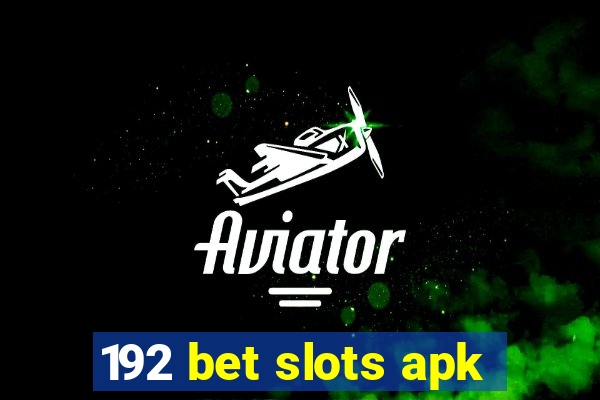 192 bet slots apk