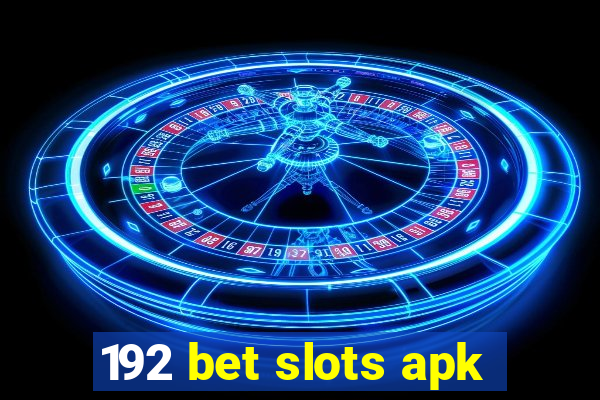 192 bet slots apk