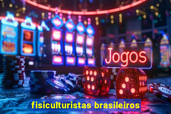 fisiculturistas brasileiros