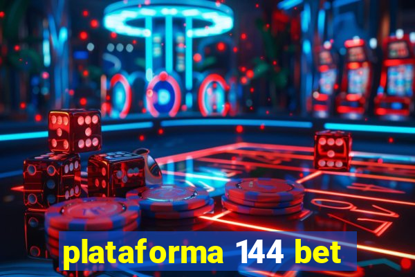 plataforma 144 bet