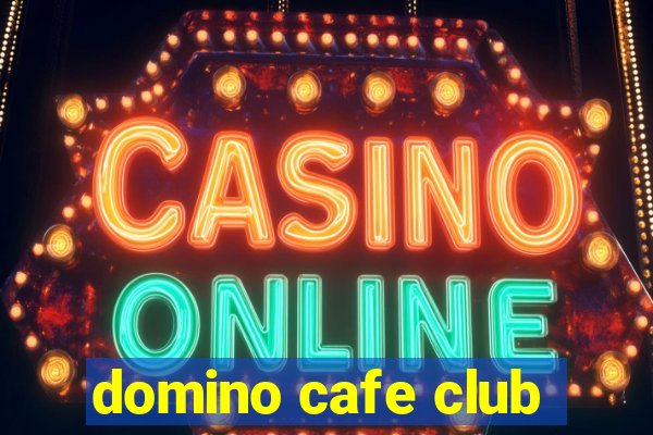 domino cafe club