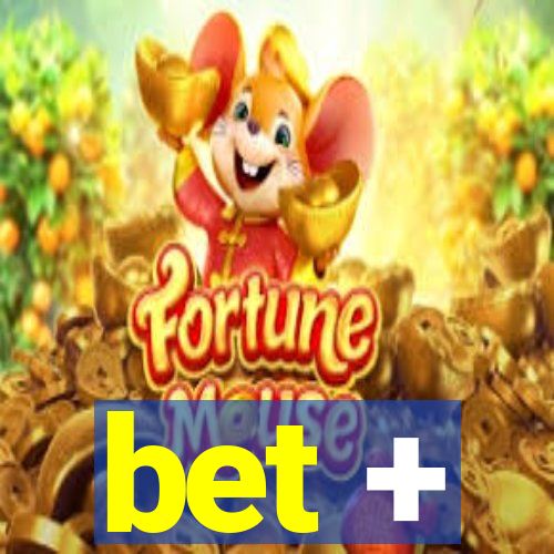 bet +