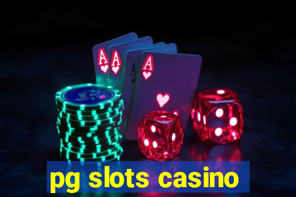 pg slots casino