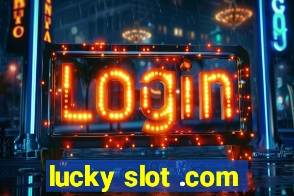 lucky slot .com