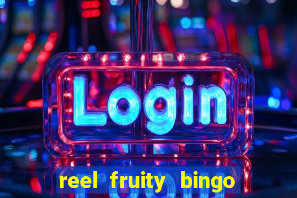 reel fruity bingo slot free play