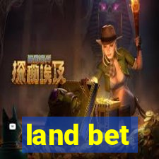 land bet