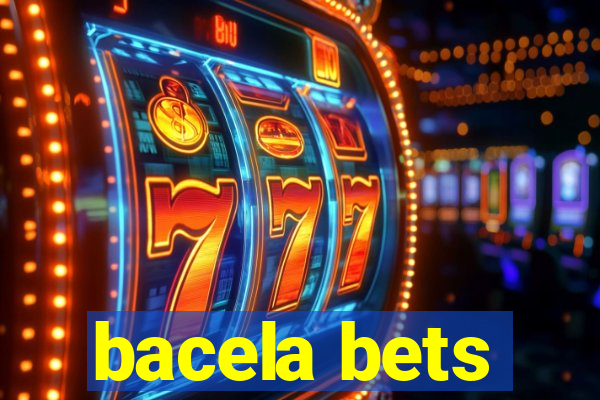 bacela bets