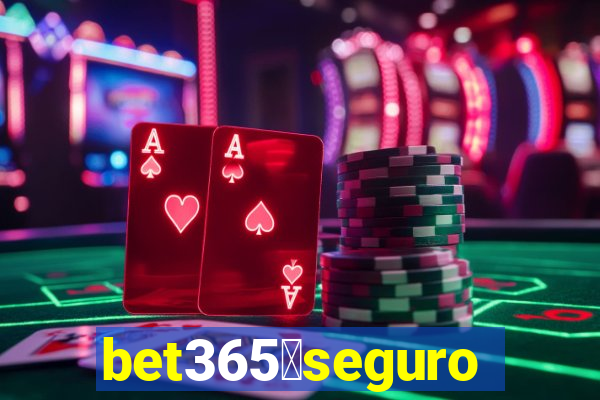 bet365茅seguro