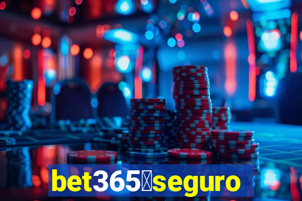 bet365茅seguro