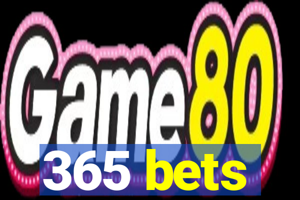 365 bets