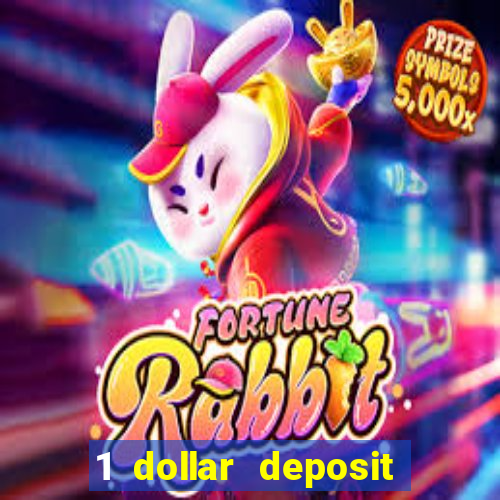 1 dollar deposit bonus casino